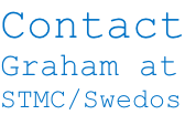Contact Graham at STMC/Swedos
